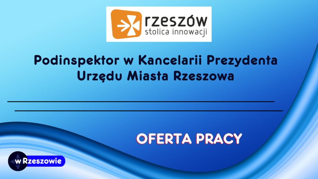 Podinspektor w Kancelarii Prezydenta Urzędu Miasta Rzeszowa