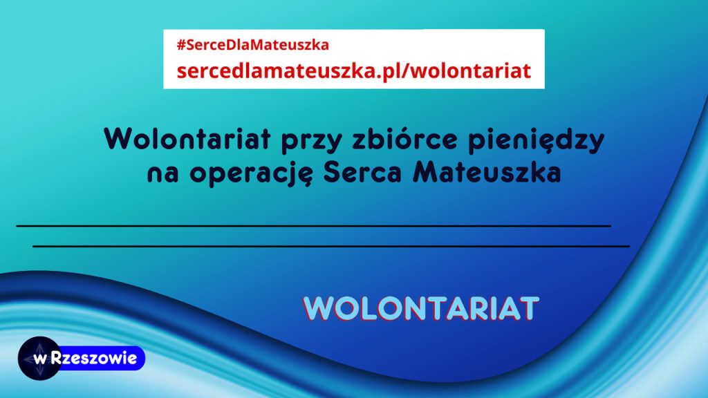 Wolontariat przy zbiórce pieniędzy na operację Serca Mateuszka