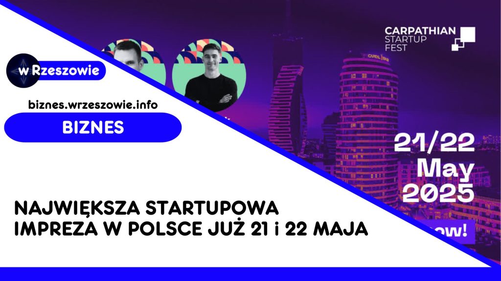Największa impreza startupowa – Carpathian Startup Fest – już 21-22 maja